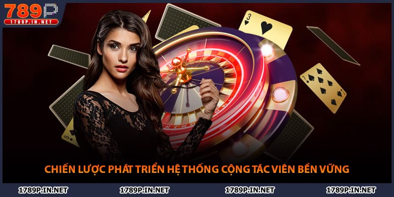 Chiến lược phát triển hệ thống cộng tác viên bền vững