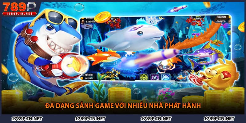 Đa dạng sảnh game với nhiều nhà phát hành
