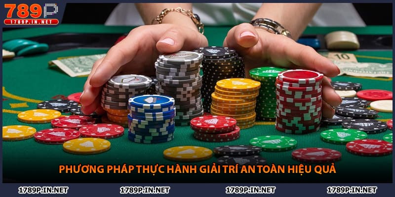 Phương pháp thực hành giải trí an toàn hiệu quả