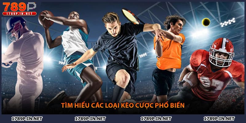 Tìm hiểu các loại kèo cược phổ biến