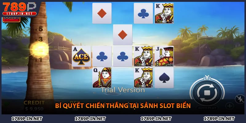 Bí quyết chiến thắng tại sảnh slot biển
