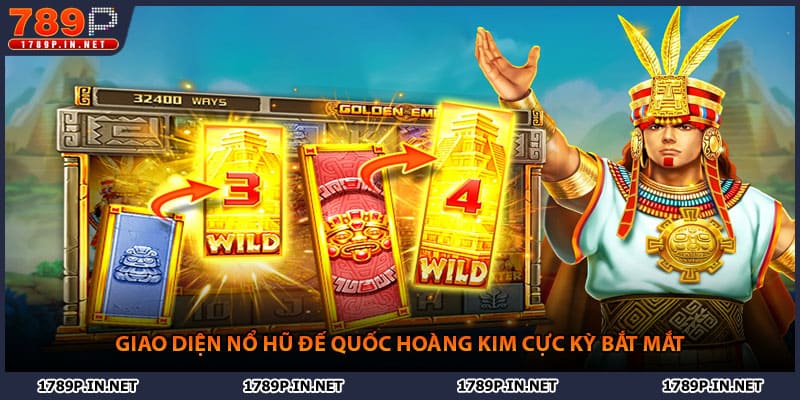 Giao diện nổ hũ đế quốc hoàng kim cực kỳ bắt mắt