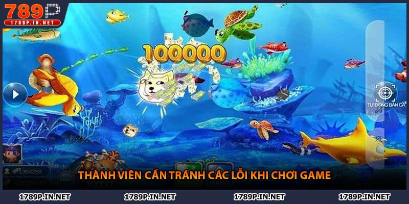 Thành viên cần tránh các lỗi khi chơi game